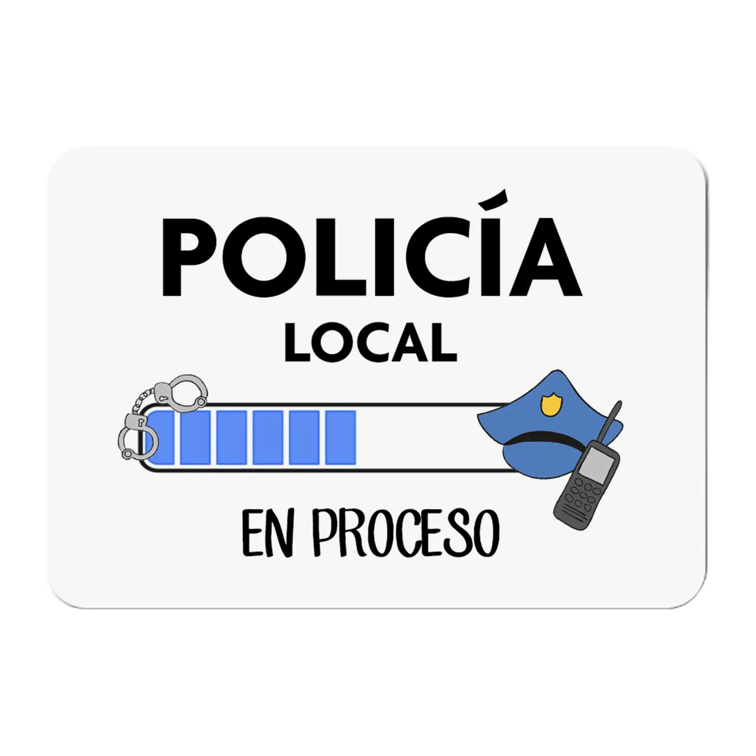 Alfombrilla "Policía Local en proceso" profesionales del mundo